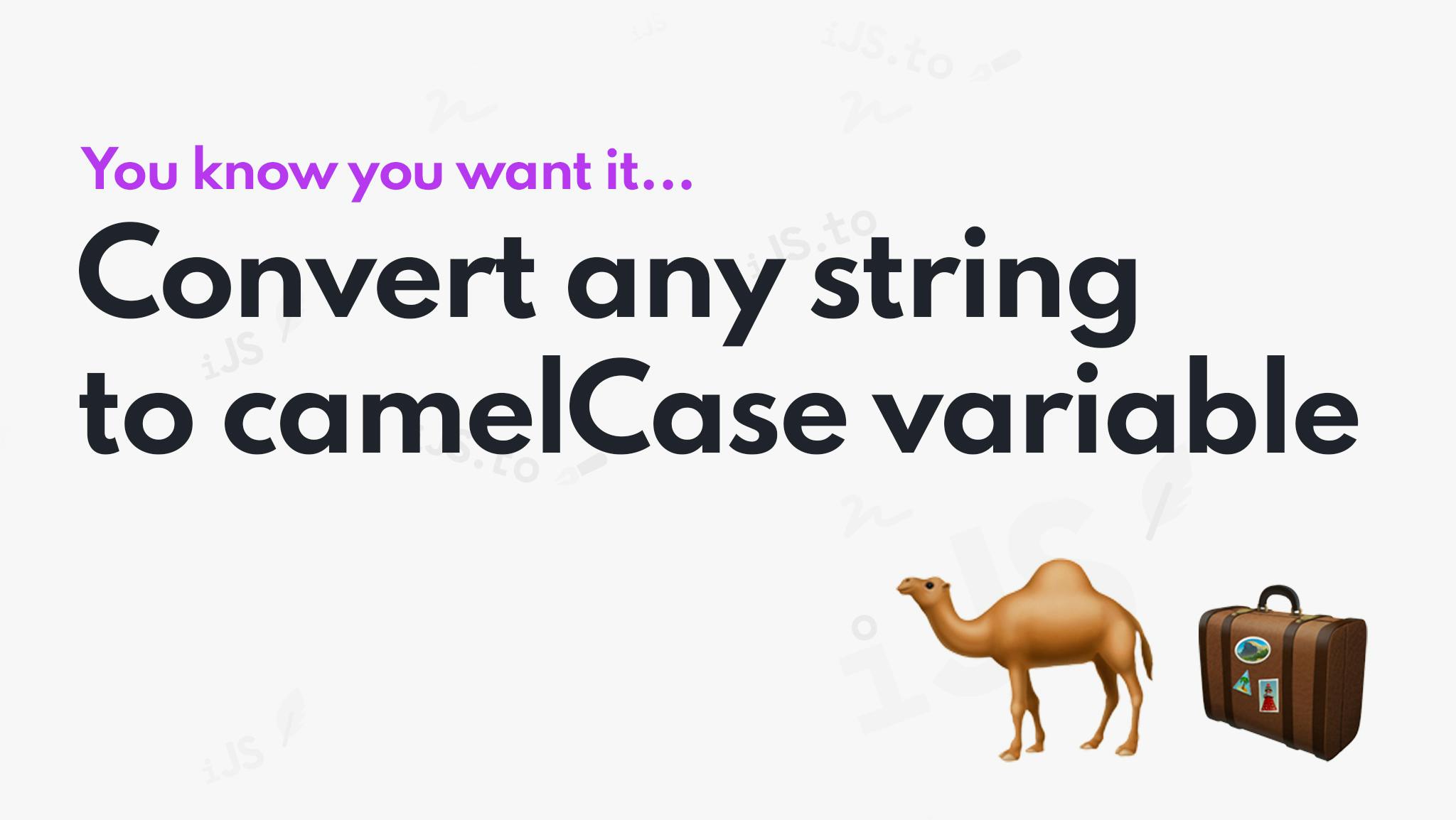 How to convert String to camelCase in JavaScript